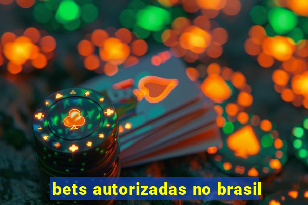 bets autorizadas no brasil